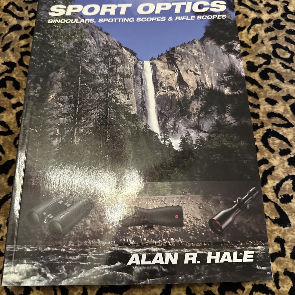 Sport Optics: Binoculars Spotting Scopes Riflescopes Alan Hale 2013 Textbook